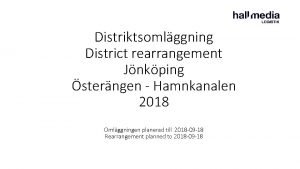 Distriktsomlggning District rearrangement Jnkping sterngen Hamnkanalen 2018 Omlggningen