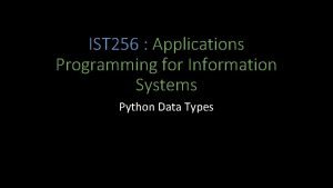 IST 256 Applications Programming for Information Systems Python
