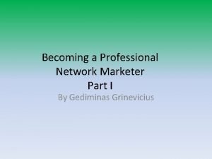 Professional network marketer