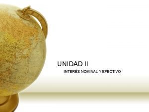 UNIDAD II INTERS NOMINAL Y EFECTIVO TRMINOS Periodo