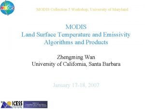 MODIS Collection 5 Workshop University of Maryland MODIS