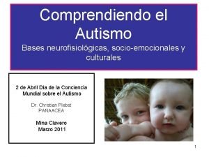 Comprendiendo el Autismo Bases neurofisiolgicas socioemocionales y culturales