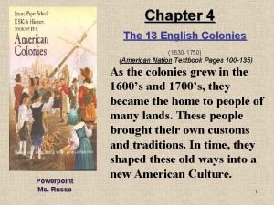Chapter 4 The 13 English Colonies 1630 1750