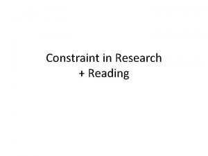 Constraint in Research Reading Levels of Constraint in