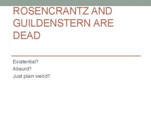 Existentialism in rosencrantz and guildenstern are dead