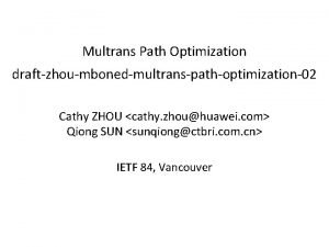 Multrans Path Optimization draftzhoumbonedmultranspathoptimization02 Cathy ZHOU cathy zhouhuawei