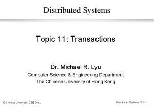 Distributed Systems Topic 11 Transactions Dr Michael R