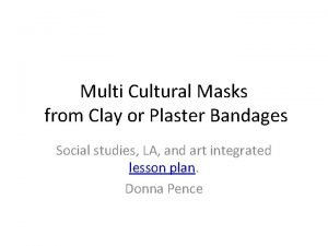 Multi Cultural Masks from Clay or Plaster Bandages