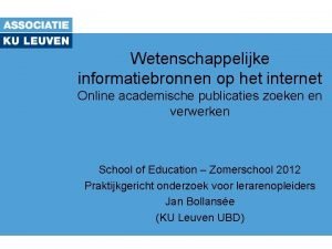 Wetenschappelijke informatiebronnen op het internet Online academische publicaties