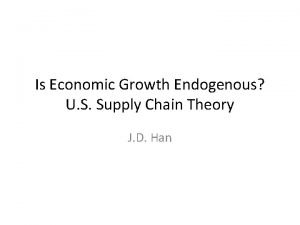 Is Economic Growth Endogenous U S Supply Chain