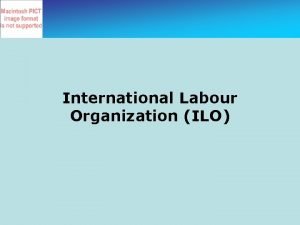 International Labour Organization ILO ILOs work on ASM