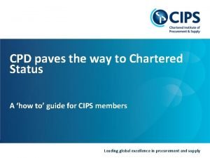 CPD paves the way to Chartered Status A