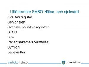 Utfrarmte SBO Hlso och sjukvrd Kvalitetsregister Senior alert