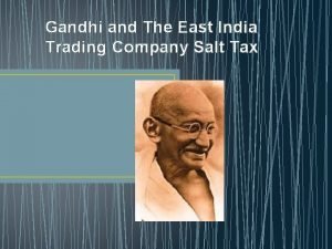Gandhi and The East India Trading Company Salt