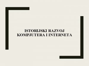 ISTORIJSKI RAZVOJ KOMPJUTERA I INTERNETA Kompjuter 1679 Vilhejm