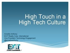 High Touch in a High Tech Culture Annette