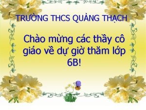TRNG THCS QUNG THCH Cho mng cc thy