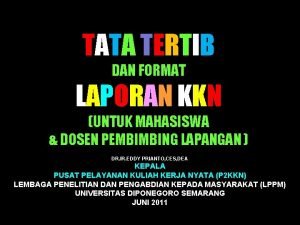 TATA TERTIB DAN FORMAT LAPORAN KKN UNTUK MAHASISWA