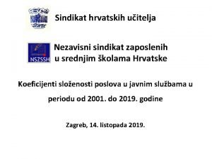 Sindikat hrvatskih uitelja Nezavisni sindikat zaposlenih u srednjim