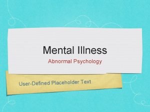 Mental Illness Abnormal Psychology t x e T
