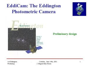 Eddi Cam The Eddington Photometric Camera Preliminary design