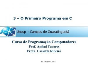 3 O Primeiro Programa em C Unesp Campus