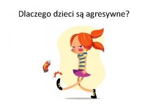 Dlaczego dzieci s agresywne Czym jest agresja Agresja