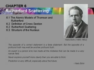 CHAPTER 6 Rutherford Scattering 6 1 The Atomic