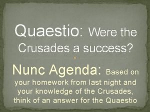 Quaestio Were the Crusades a success Nunc Agenda