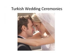 Turkish Wedding Ceremonies Turkish Wedding Ceremonies Preparing for
