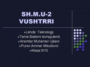 SH M U2 VUSHTRRI Lnda Teknologji Tema Sistemi