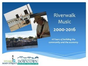 Riverwalk Music 2000 2016 16 Years of building