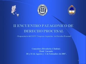 II ENCUENTRO PATAGONICO DE DERECHO PROCESAL Preparatorio del