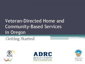 VeteranDirected Home and CommunityBased Services in Oregon Getting