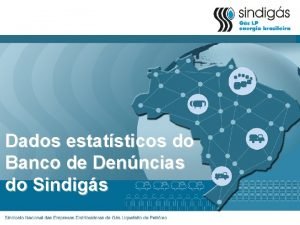 Dados estatsticos do Banco de Denncias do Sindigs