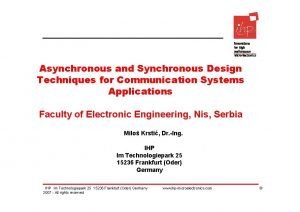 Asynchronous and Synchronous Design Techniques for Communication Systems