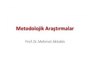 Metodolojik Aratrmalar Prof Dr Mehmet Aktekin Metodolojik Aratrmalar