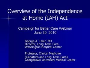 Overview of the Independence at Home IAH Act