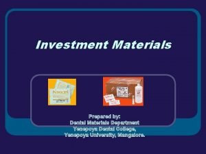 Investment Materials Prepared by Dental Materials Department Yenepoya