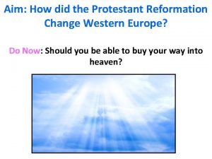 Aim How did the Protestant Reformation Change Western
