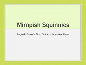 Mimpish Squinnies Reginald Farrers Short Guide to Worthless