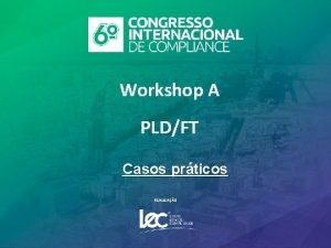 Workshop A PLDFT Casos prticos REALIZAO Caso 1