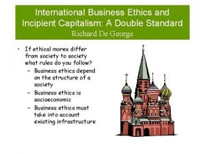 International Business Ethics and Incipient Capitalism A Double