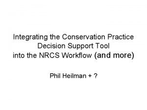 Integrating the Conservation Practice Decision Support Tool into