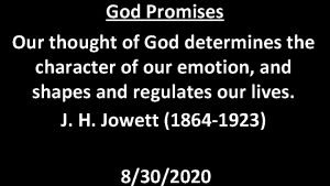 God Promises Our thought of God determines the