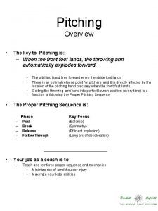 Pitching Overview The key to Pitching is When