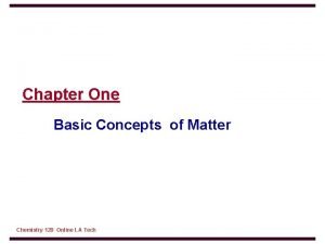 Chapter One Basic Concepts of Matter Chemistry 120