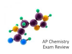 AP Chemistry Exam Review Project Contributors Big Idea