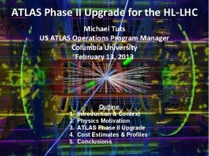 ATLAS Phase II Upgrade for the HLLHC Michael