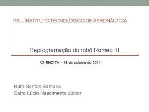 ITA INSTITUTO TECNOLGICO DE AERONUTICA Reprogramao do rob